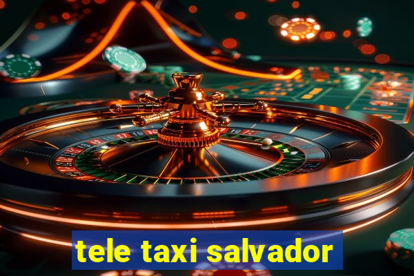 tele taxi salvador